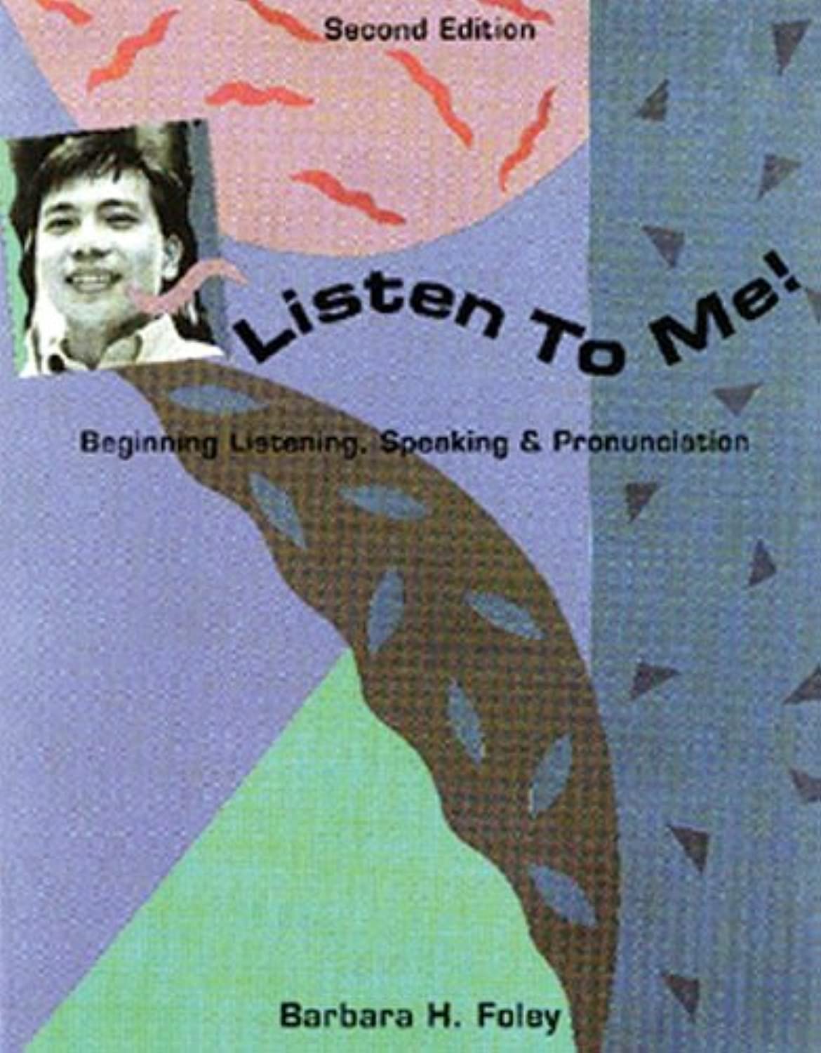 Listen To Me! Beginning Listening, Speaking & Pronunciation,New