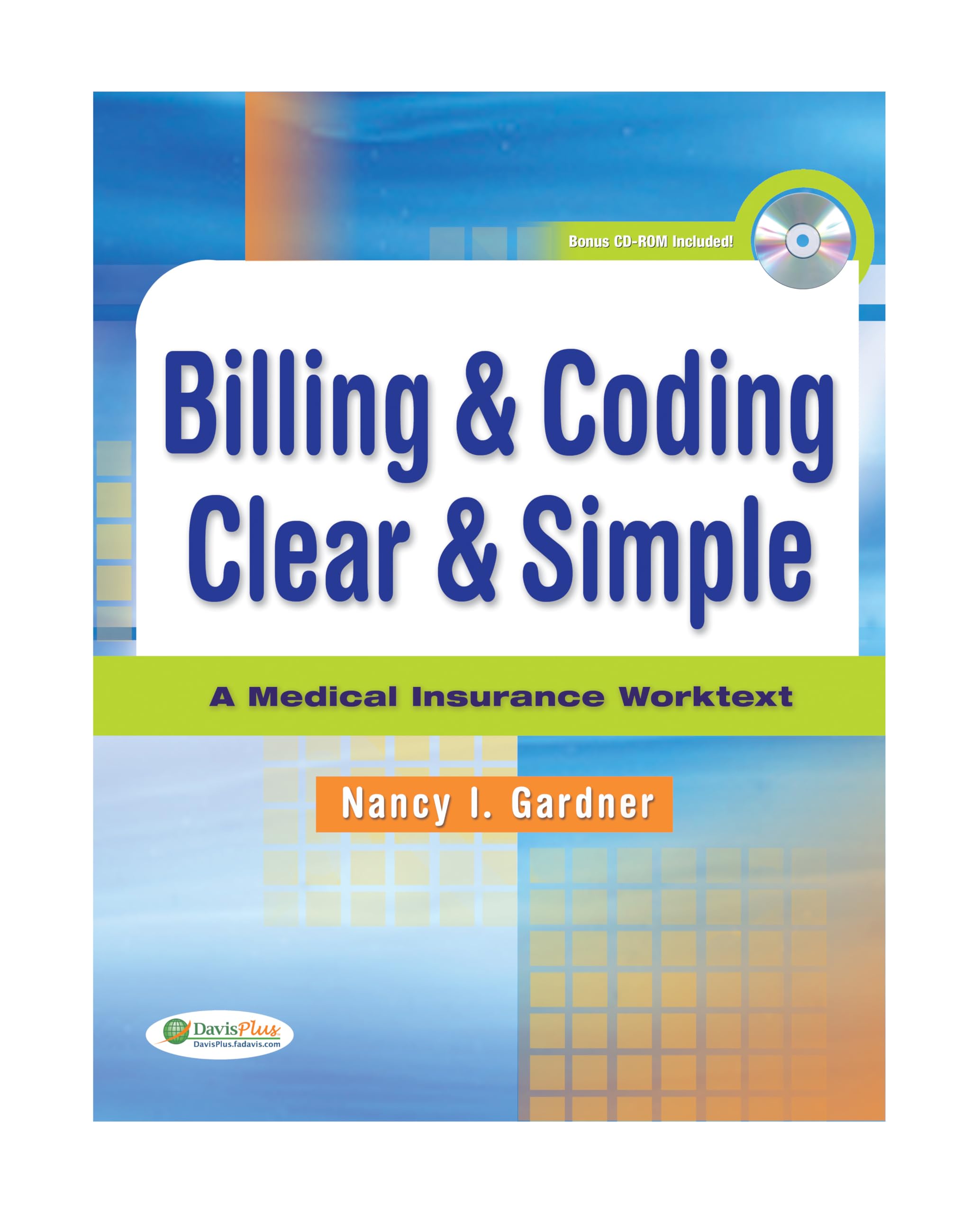 Billing & Coding Clear & Simple: A Medical Insurance Worktext,New