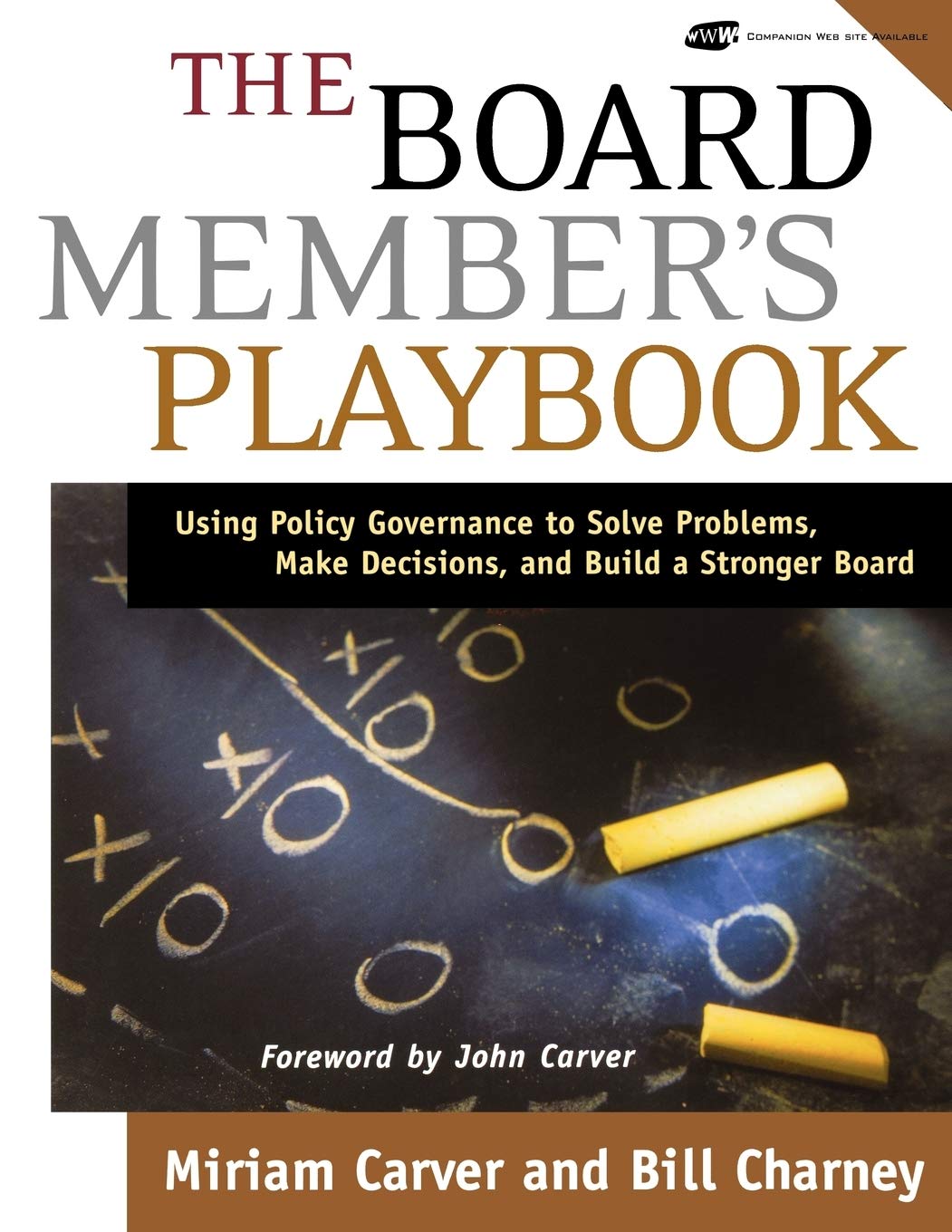 The Board Member's Playbook: Using Policy Governance to Solve Problems, Make Decisions, and Build a Stronger Board,Used