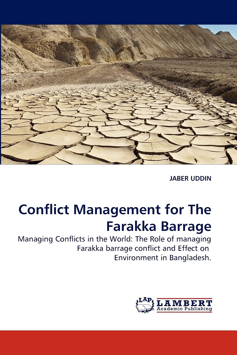 Conflict Management for The Farakka Barrage: Managing Conflicts in the World: The Role of managing Farakka barrage conflict and ,Used