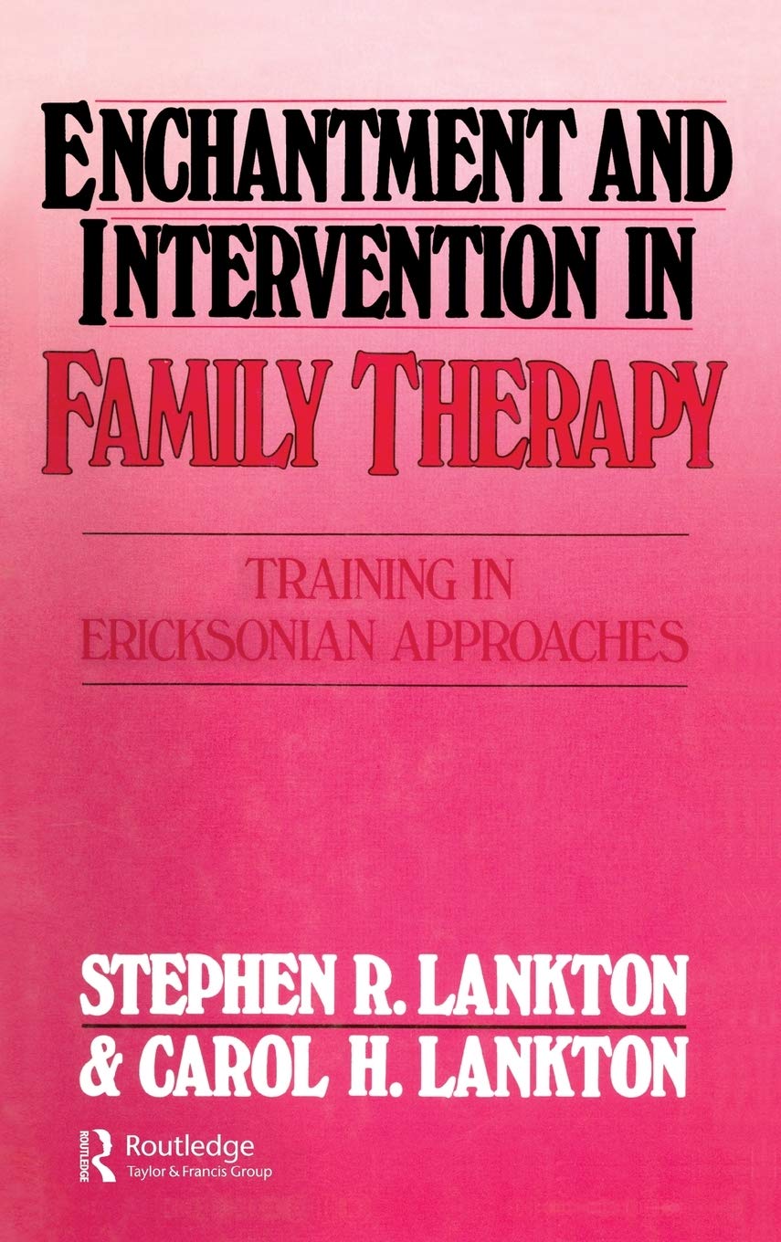 Enchantment and Intervention in Family Therapy: Training in Ericksonian Approaches,Used