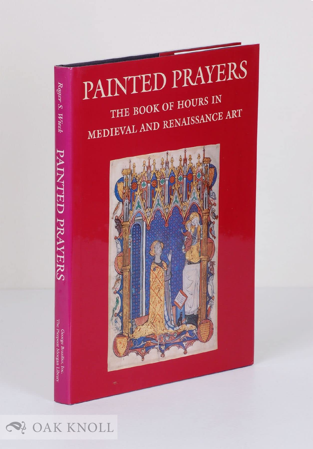 Painted Prayers: The Book Of Hours In Medieval And Renaissance Art