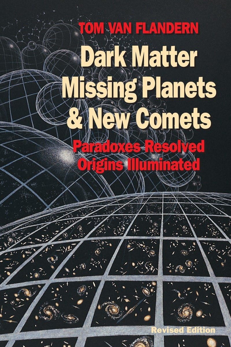 Dark Matter, Missing Planets and New Comets: Paradoxes Resolved, Origins Illuminated,Used