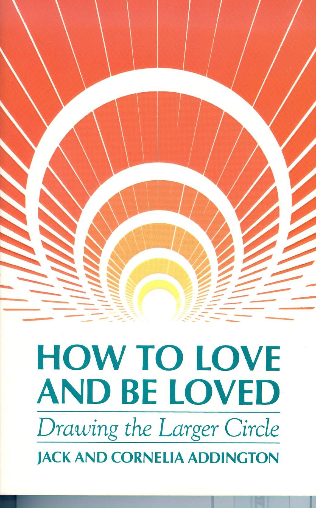 How to Love and Be Loved: Drawing the Larger Circle,Used