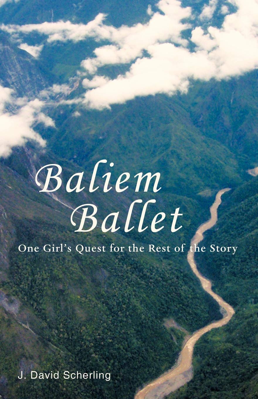 Baliem Ballet: One Girl'S Quest For The Rest Of The Story,Used