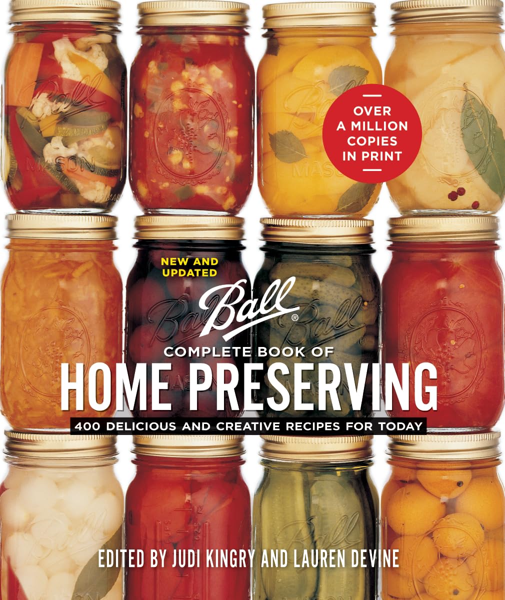 Ball Complete Book Of Home Preserving: 400 Delicious And Creative Recipes For Today,Used