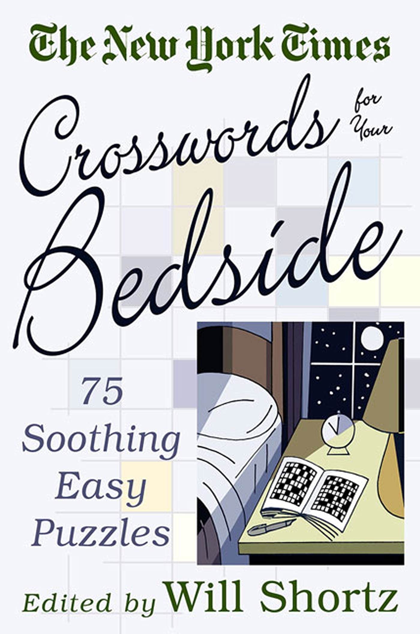 The New York Times Crosswords For Your Bedside: 75 Soothing, Easy Puzzles (New York Times Crossword Puzzles),New