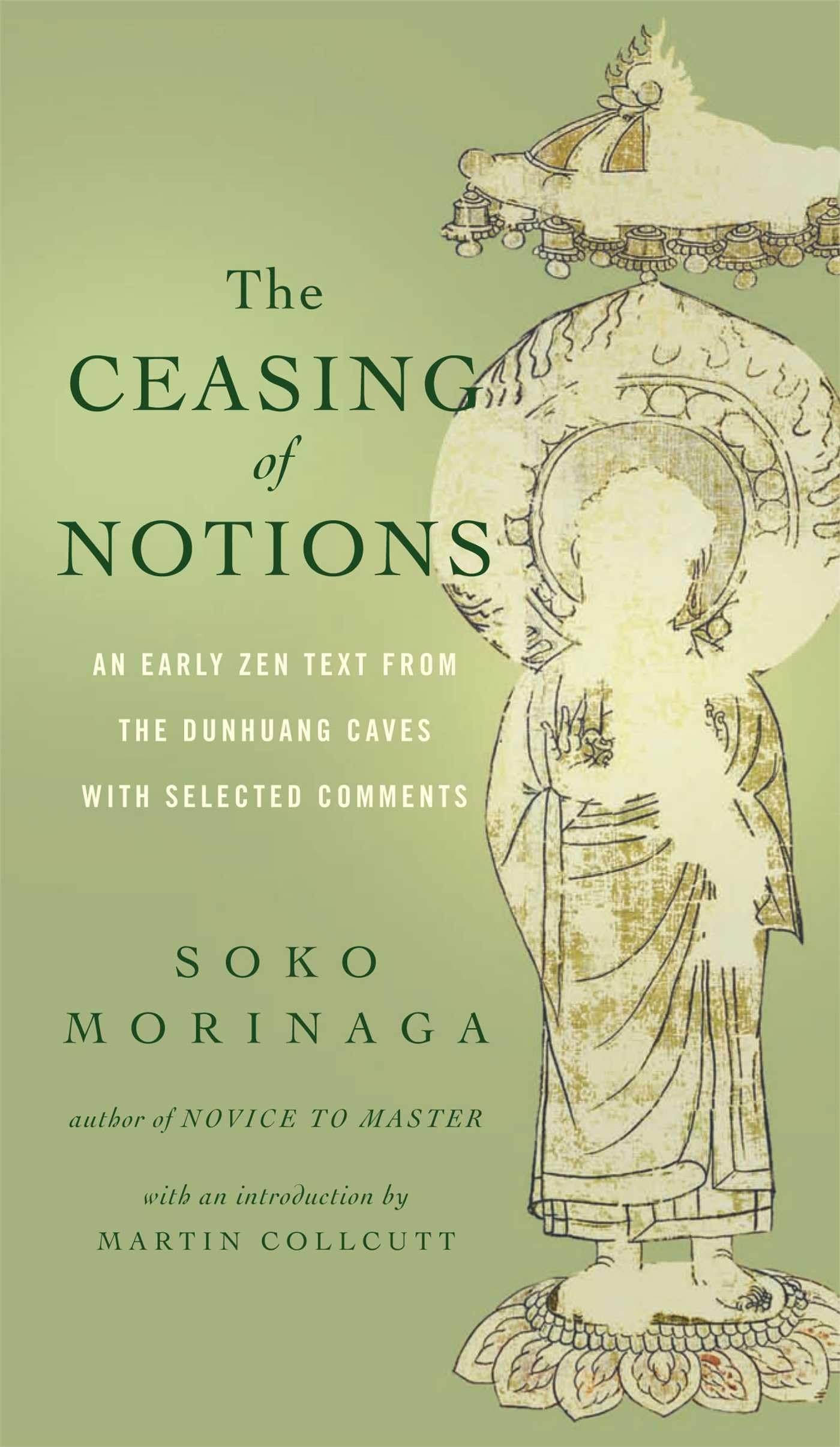 The Ceasing Of Notions: An Early Zen Text From The Dunhuang Caves With Selected Comments,Used