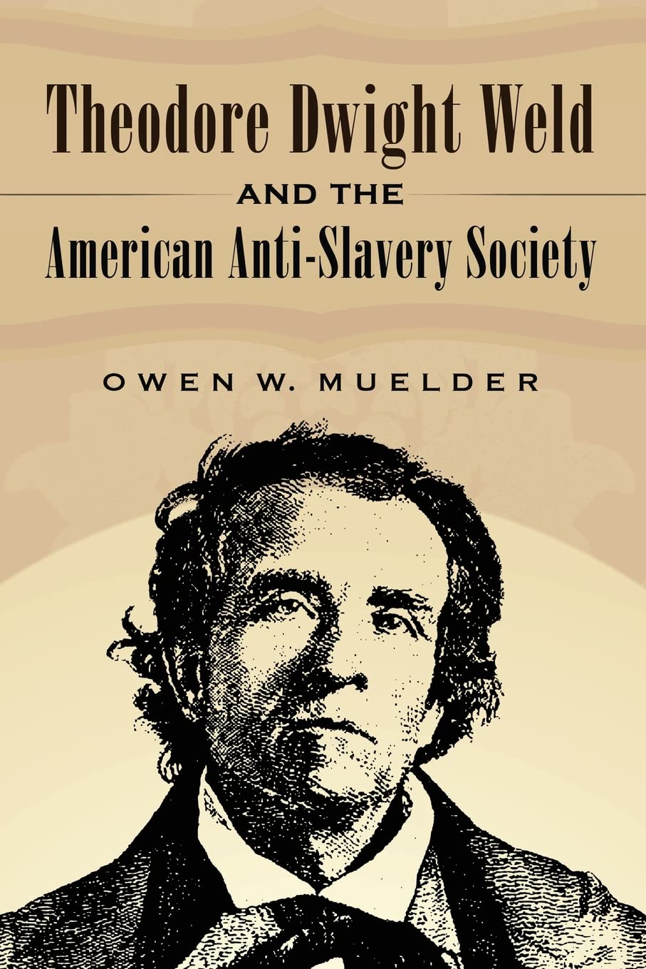 Theodore Dwight Weld And The American Antislavery Society,Used