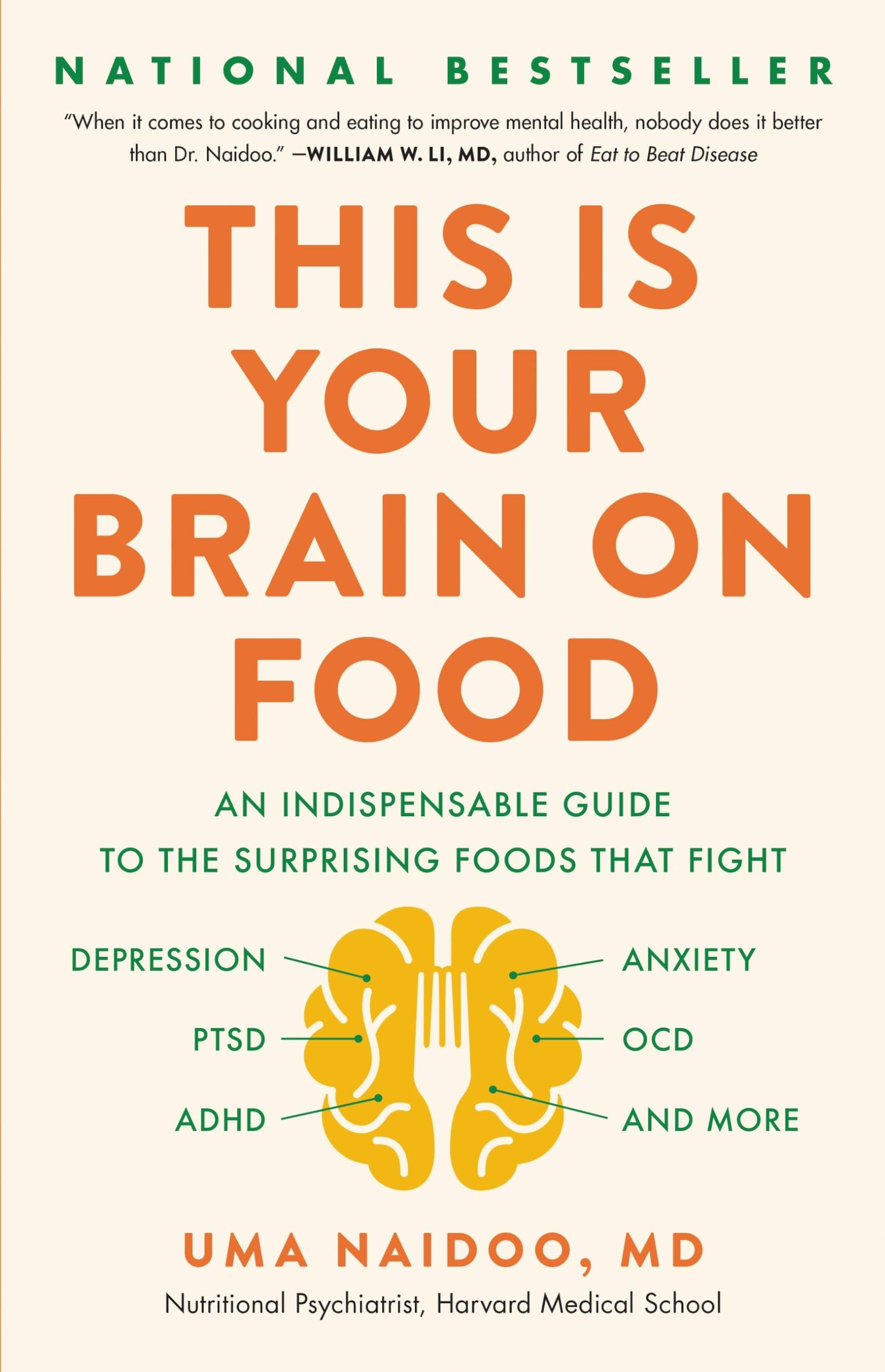 This Is Your Brain On Food: An Indispensable Guide To The Surprising Foods That Fight Depression, Anxiety, Ptsd, Ocd, Adhd, And,New