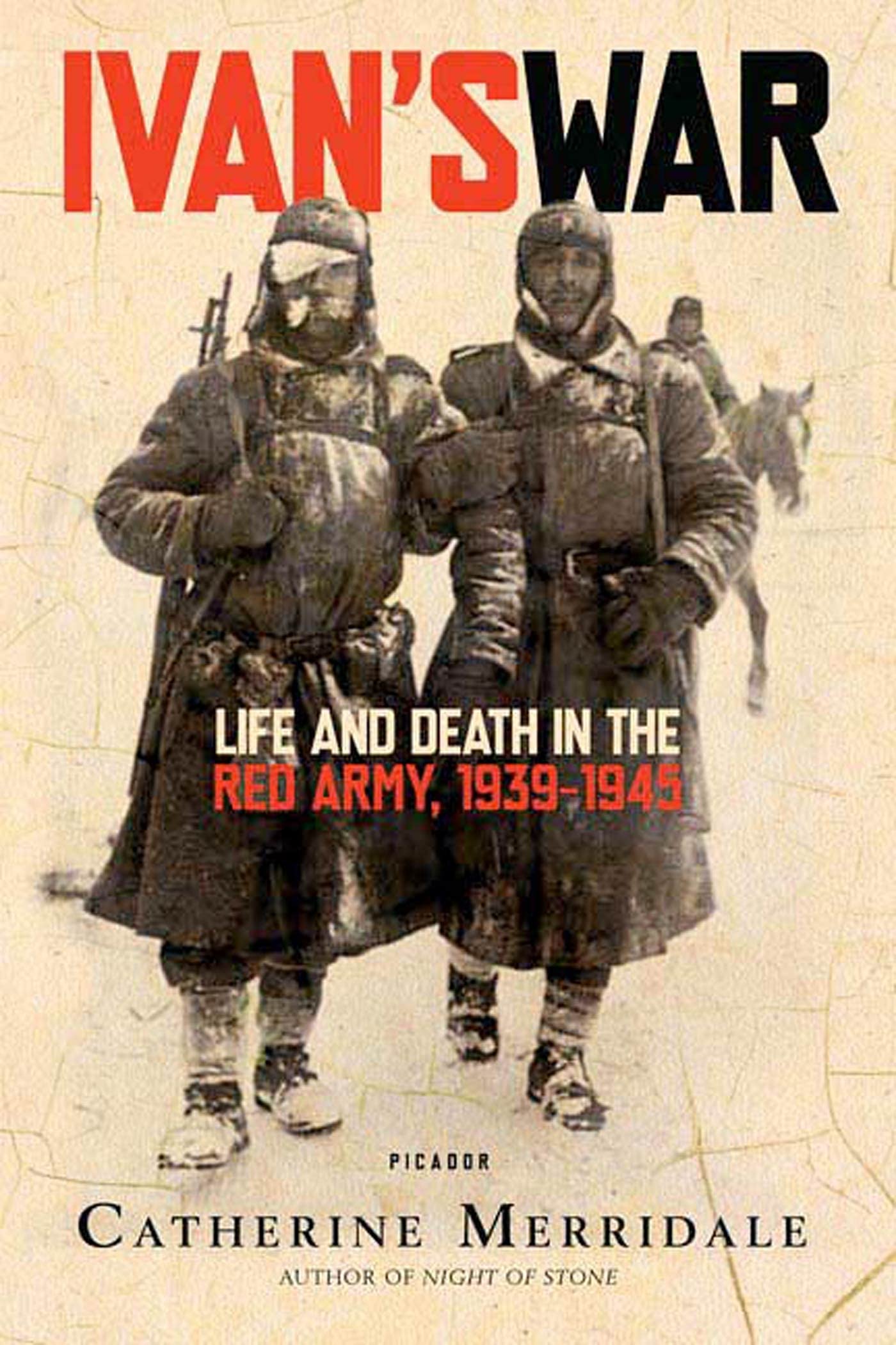 Ivan'S War: Life And Death In The Red Army, 19391945,New