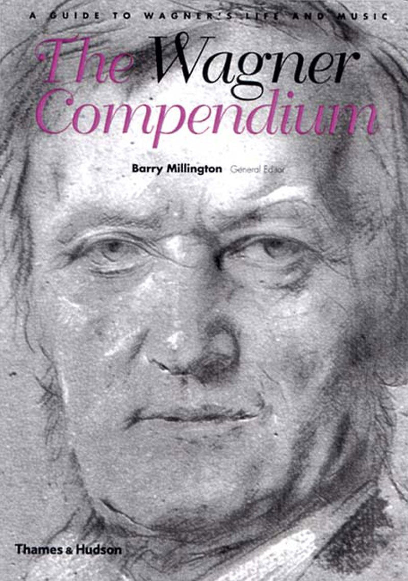 The Wagner Compendium: A Guide to Wagner's Life and Music,Used