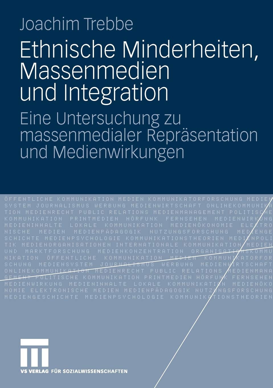 Ethnische Minderheiten, Massenmedien und Integration: Eine Untersuchung zu massenmedialer Reprsentation und Medienwirkungen (Ger,Used