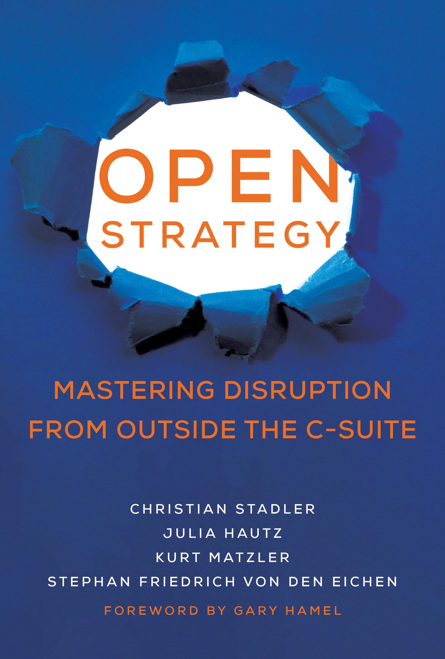 Open Strategy: Mastering Disruption From Outside The Csuite (Management On The Cutting Edge),Used