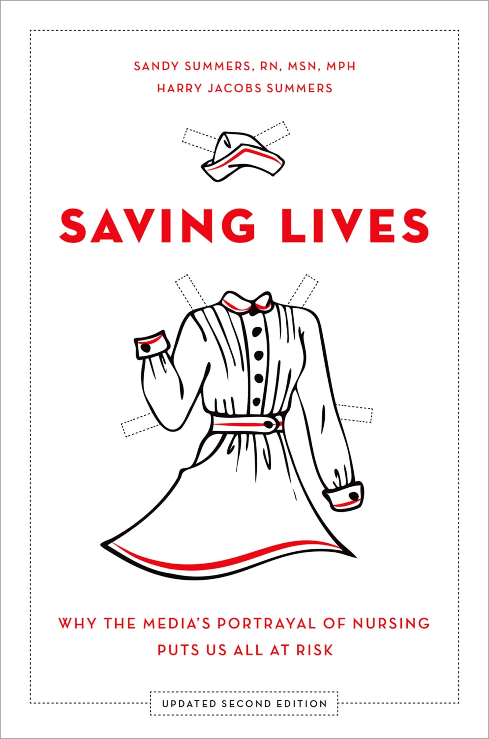 Saving Lives: Why the Media's Portrayal of Nursing Puts Us All at Risk,Used
