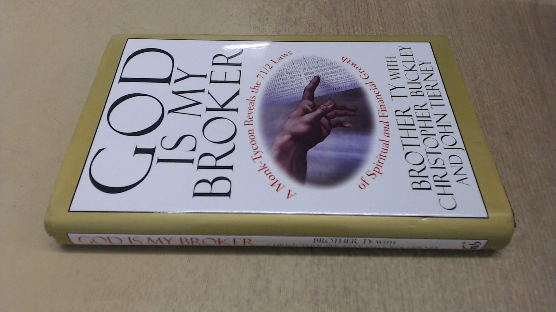 God Is My Broker: A MonkTycoon Reveals the 71/2 Laws of Spiritual and Financial Growth,Used