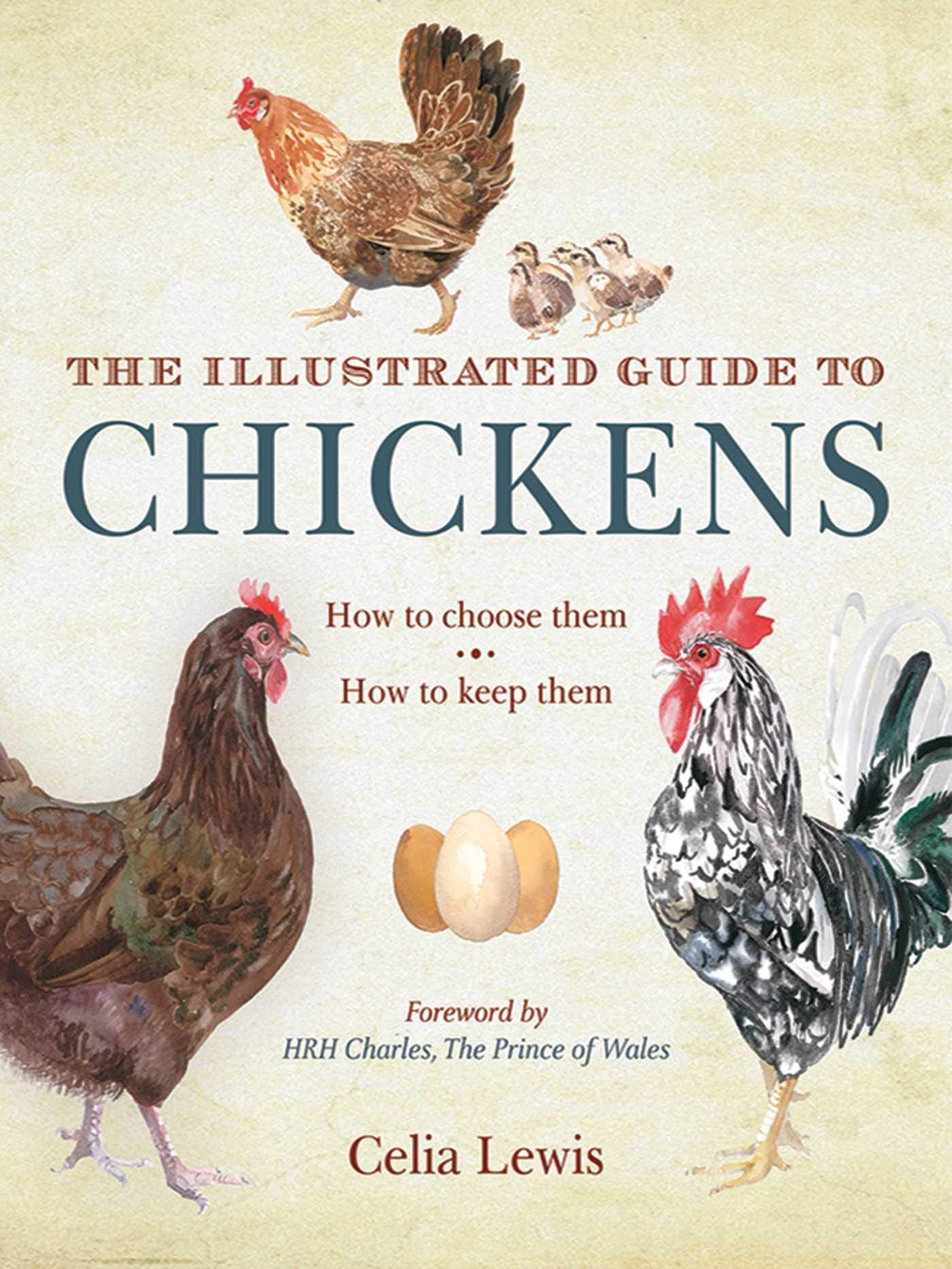 The Illustrated Guide to Chickens: How to Choose Them, How to Keep Them,New