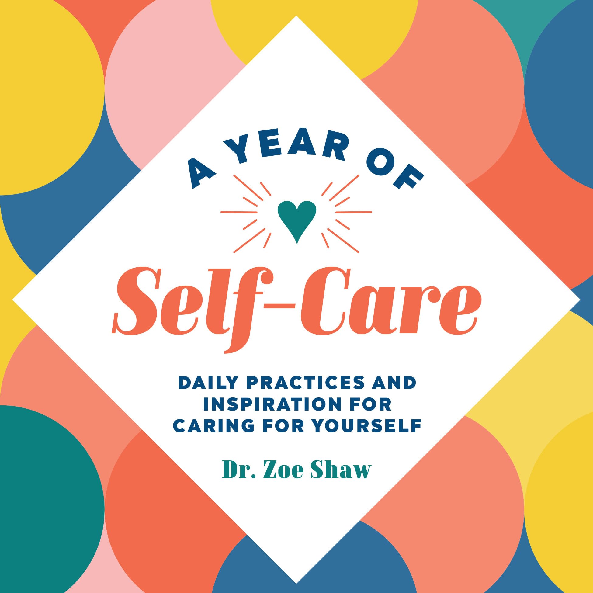 A Year of SelfCare: Daily Practices and Inspiration for Caring for Yourself (A Year of Daily Reflections),New
