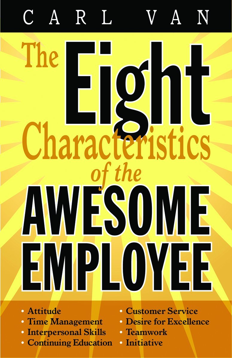 The Eight Characteristics of the Awesome Employee,New