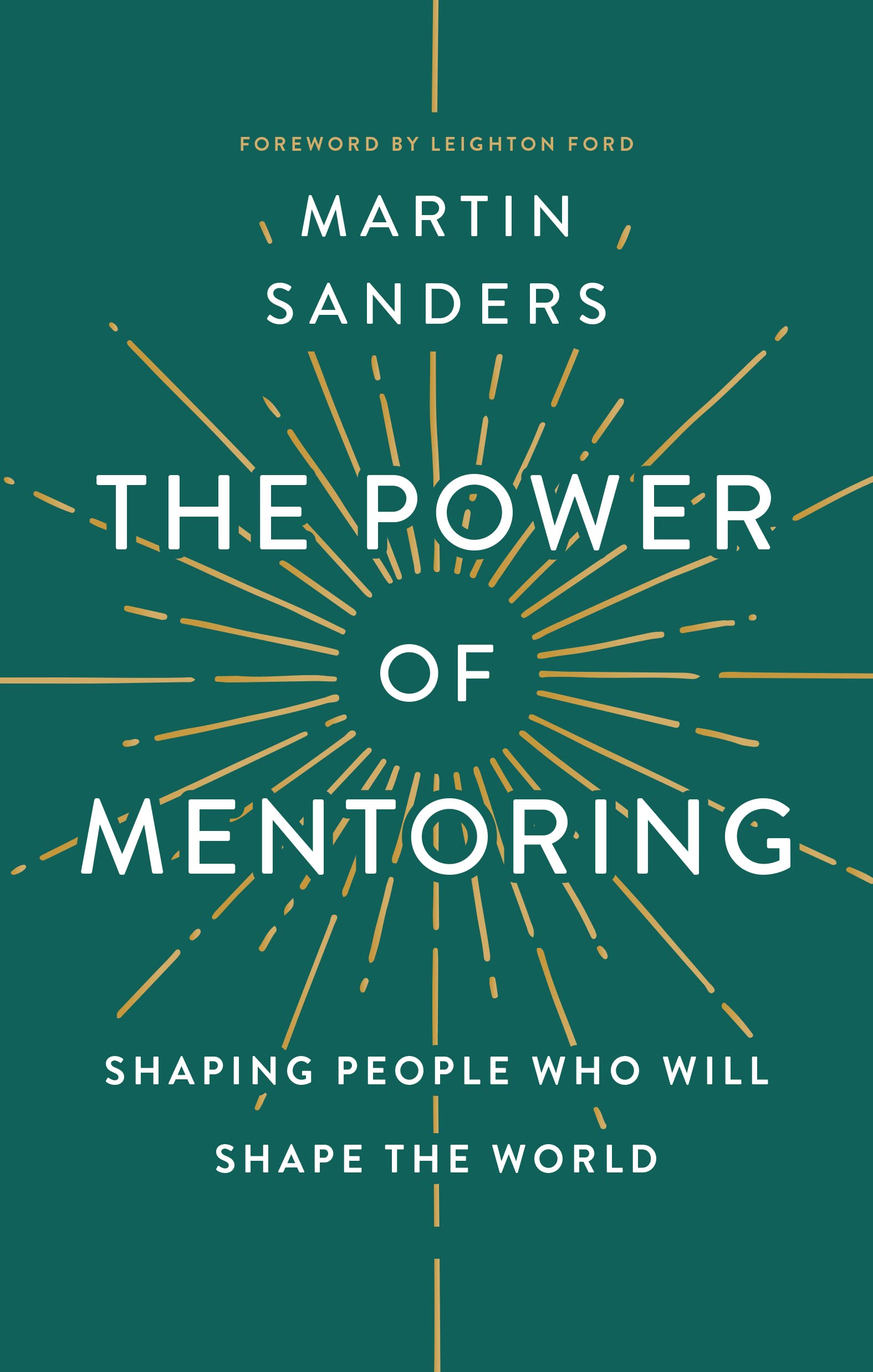The Power of Mentoring: Shaping People Who will Shape the World,Used
