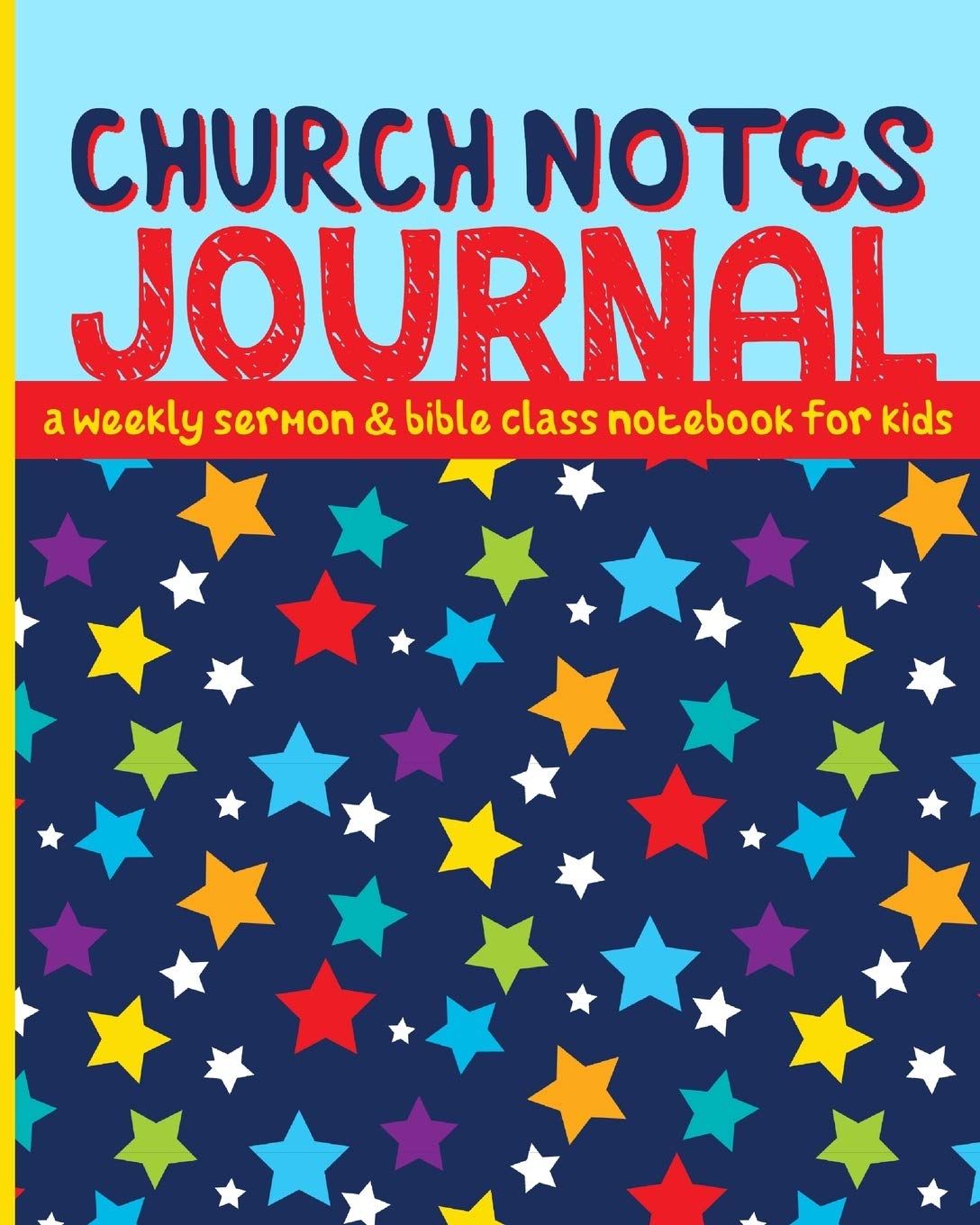 Church Notes Journal: A Weekly Sermon and Bible Class Notebook for Kids ages 711 (Bright Stars Cover),Used