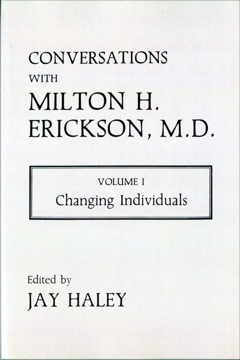 Conversations with Milton H. Erickson, Volume I: Changing Individuals (Norton Professional Books),New