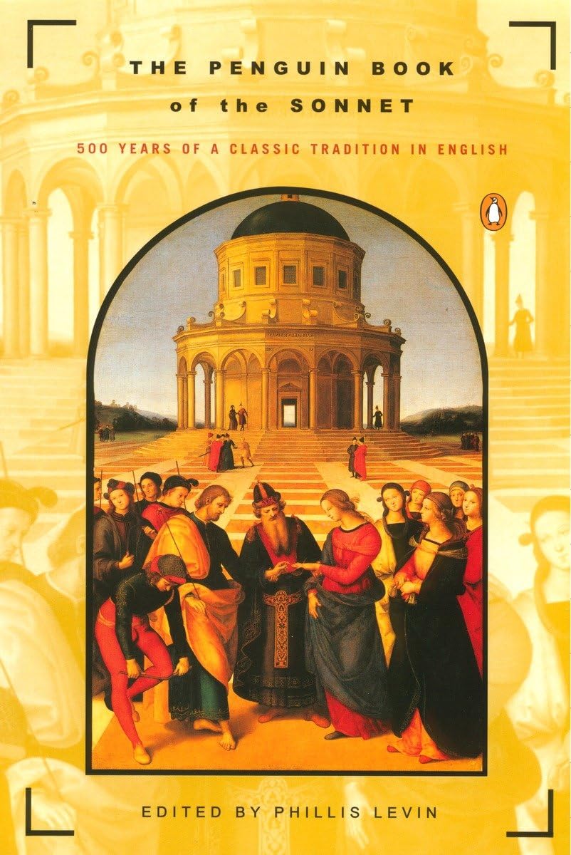 The Penguin Book Of The Sonnet: 500 Years Of A Classic Tradition In English,New