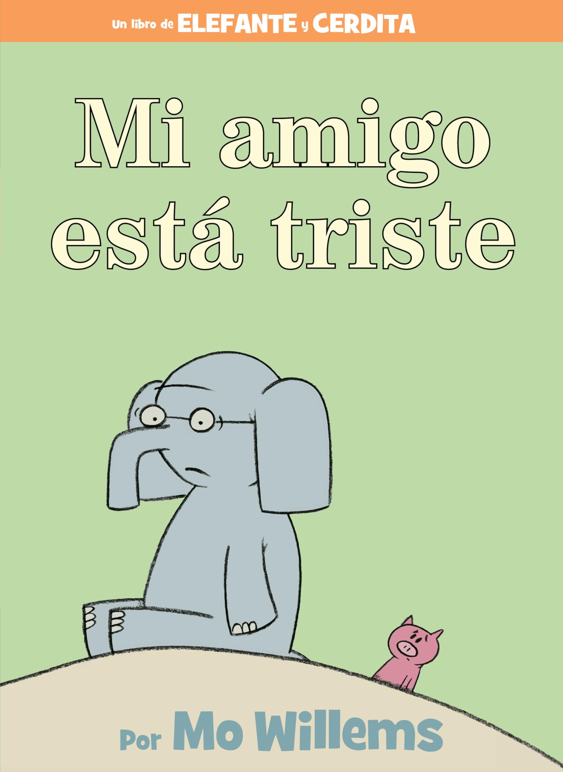 Mi amigo est tristeSpanish Edition (An Elephant and Piggie Book),New