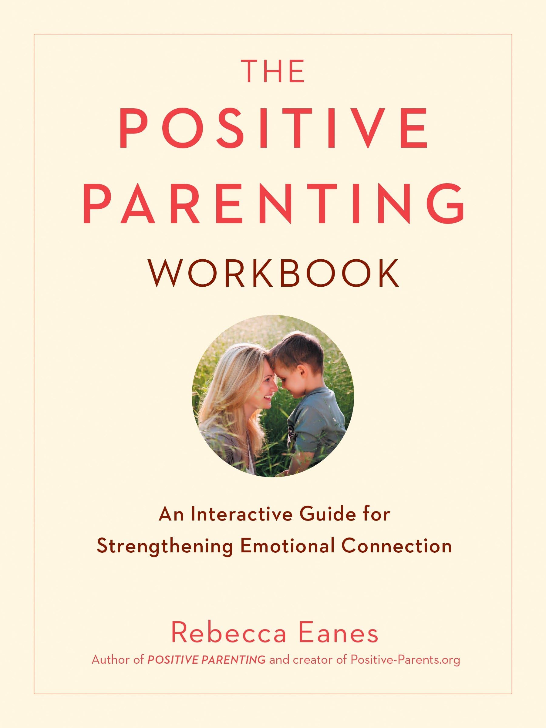 The Positive Parenting Workbook: An Interactive Guide for Strengthening Emotional Connection (The Positive Parent Series),Used