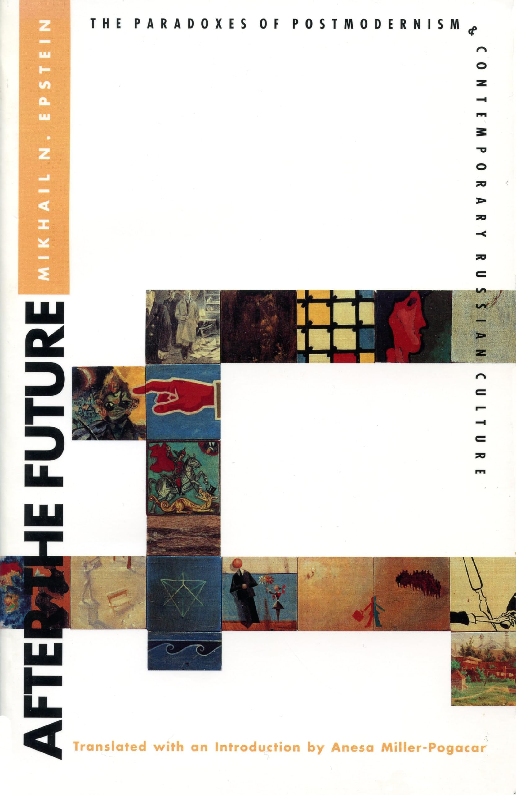 After the Future: The Paradoxes of Postmodernism & Contemporary Russian Culture (Critical Perspectives on Modern Culture),Used