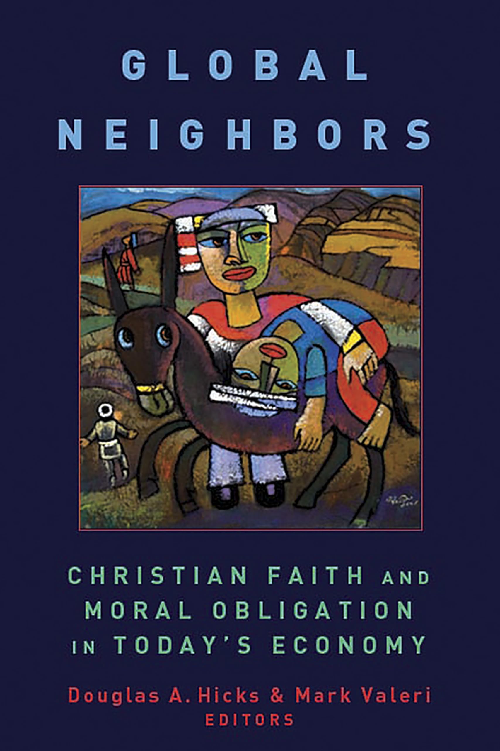 Global Neighbors: Christian Faith and Moral Obligation in Today's Economy (Eerdmans Relgion, Ethics and Public Life),Used