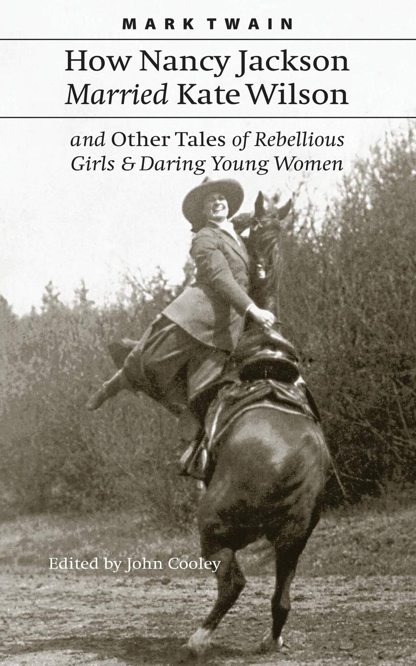 How Nancy Jackson Married Kate Wilson And Other Tales Of Rebellious Girls And Daring Young Women,New