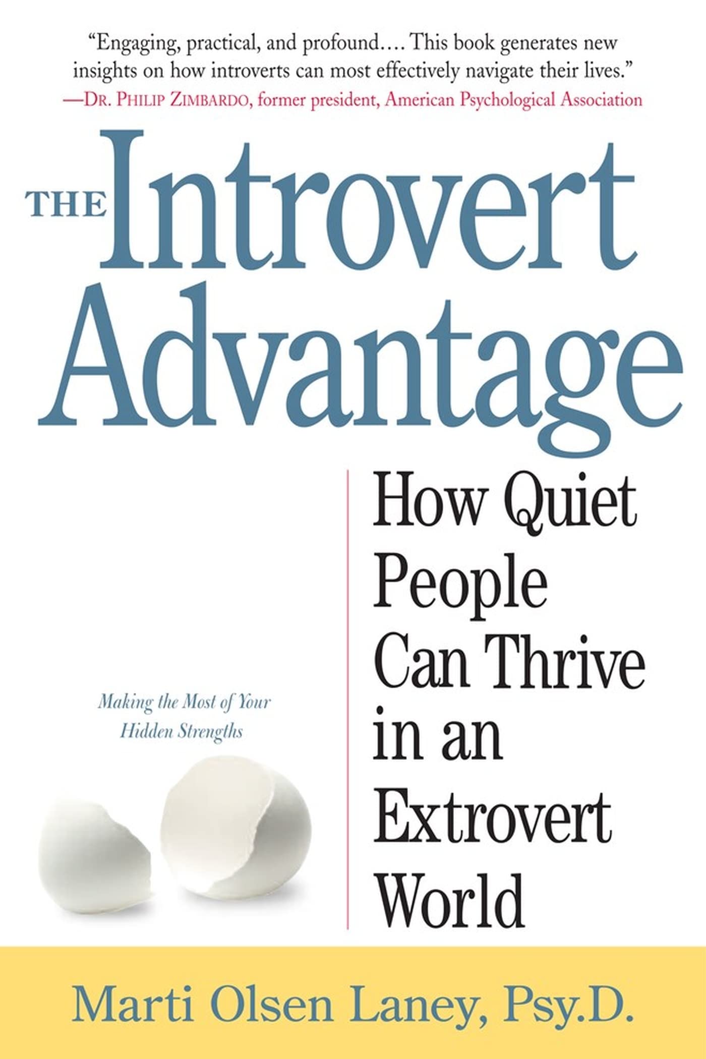 The Introvert Advantage: How Quiet People Can Thrive In An Extrovert World,New
