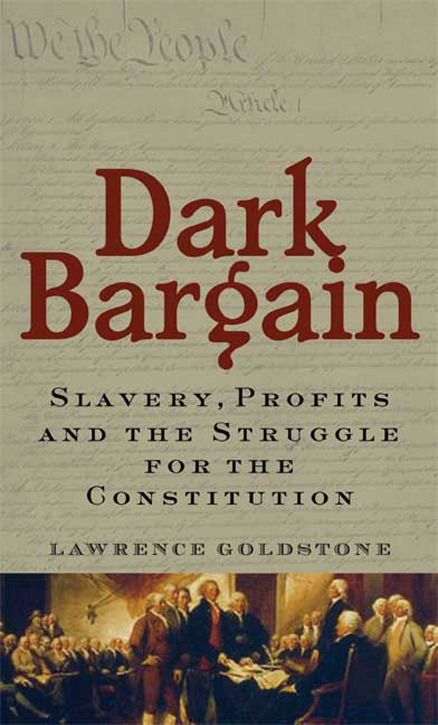 Dark Bargain: Slavery, Profits and the Struggle for the Constitution,New