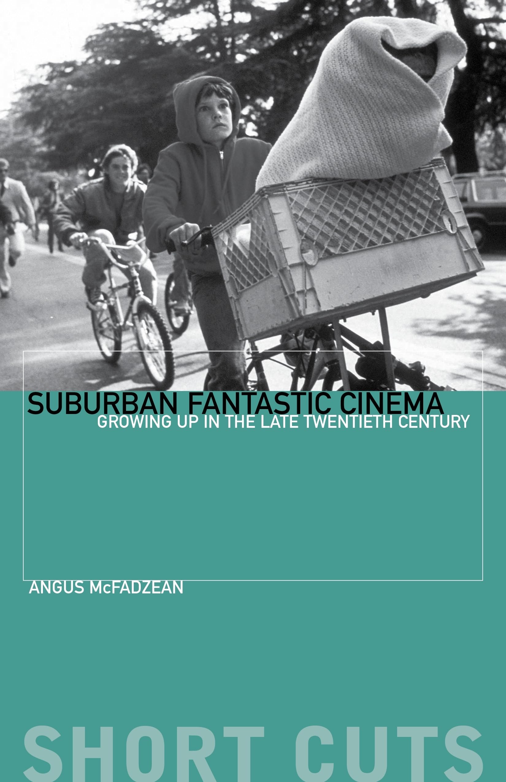Suburban Fantastic Cinema: Growing Up in the Late Twentieth Century (Short Cuts),Used