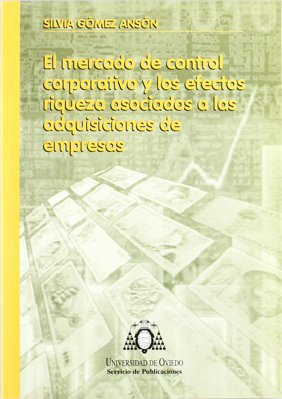 El mercado de control corporativo y los efectos riqueza asociados a las adquisiciones de empresas (Spanish Edition),Used
