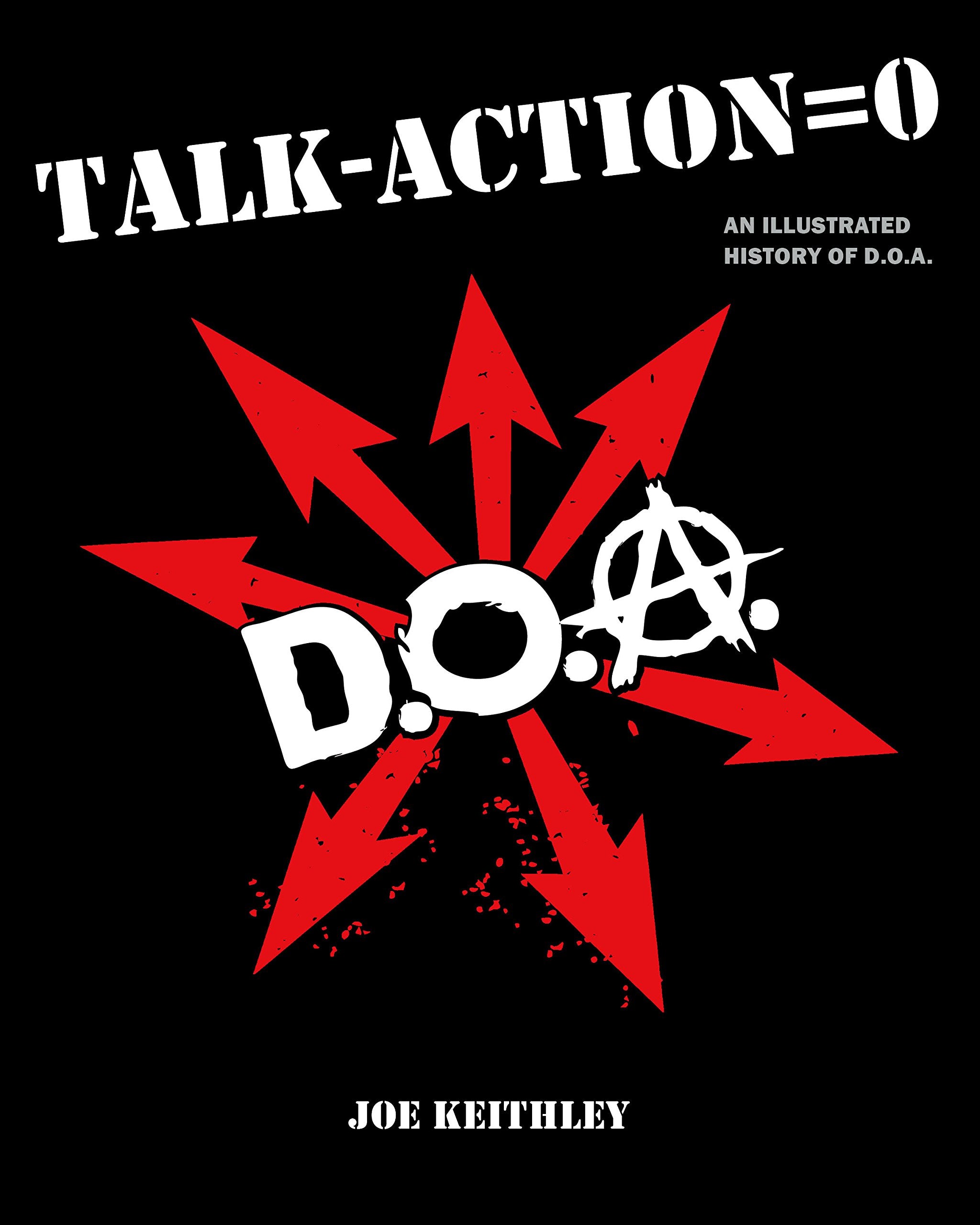 Talk Action = 0 (Talk Minus Action Equals Zero): An Illustrated History of D.O.A.,Used