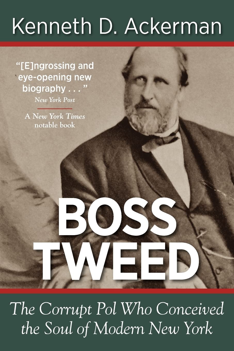 Boss Tweed: the Corrupt Pol who Conceived the Soul of Modern New York,Used