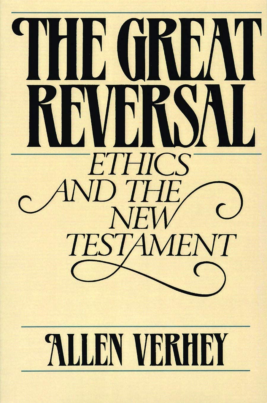 The Great Reversal: Ethics And The New Testament,New