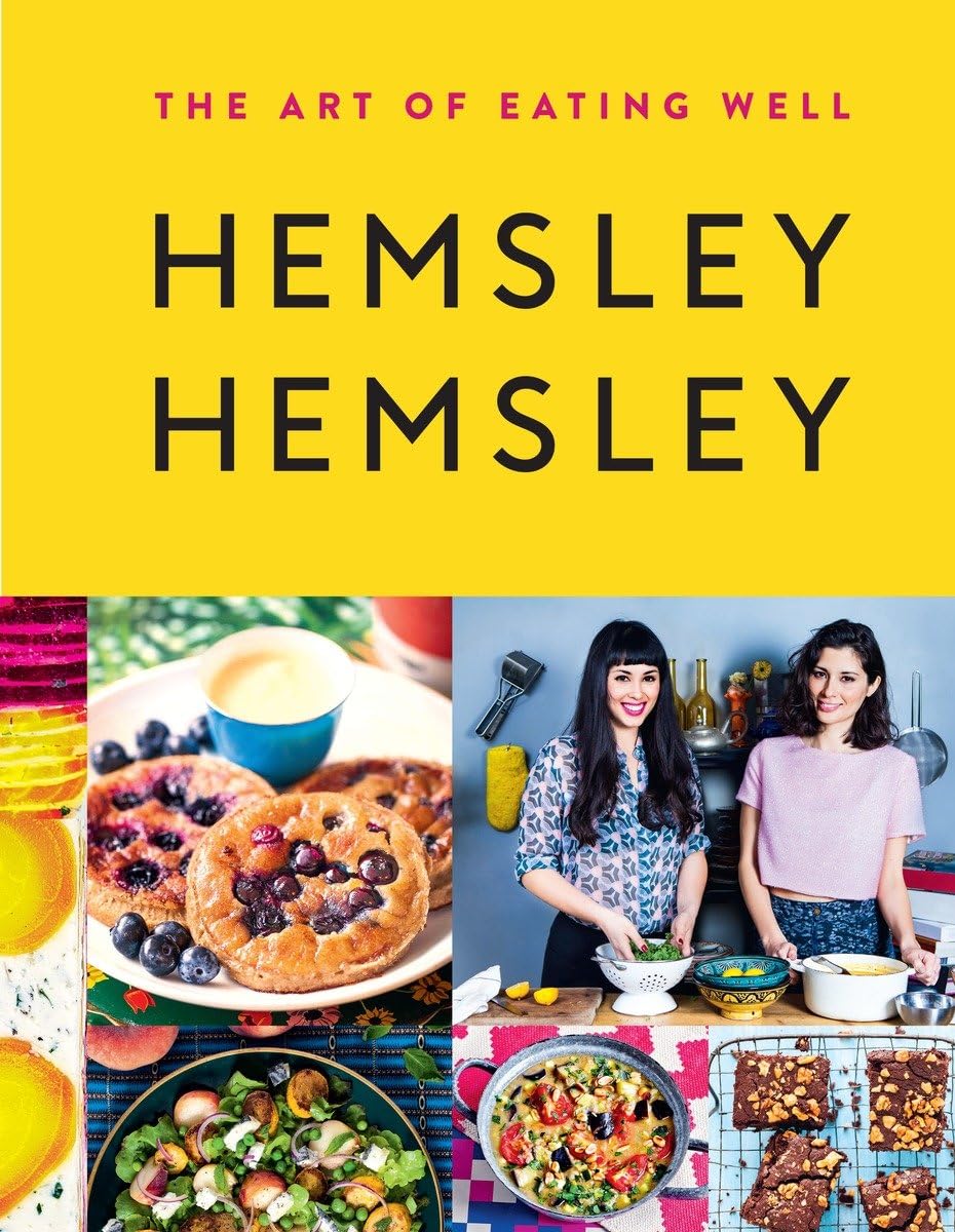 The Art Of Eating Well: Hemsley And Hemsley