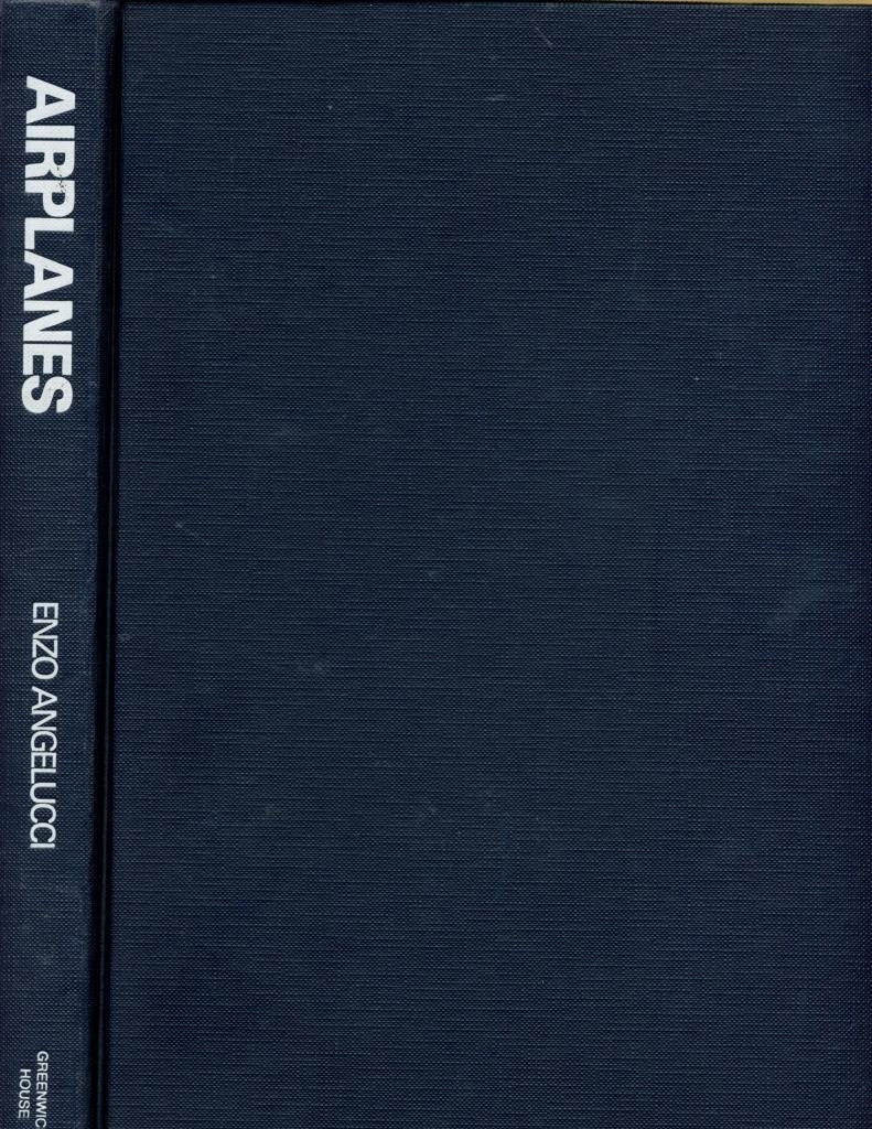 Airplanes From The Dawn Of Flight To The Present Day,New