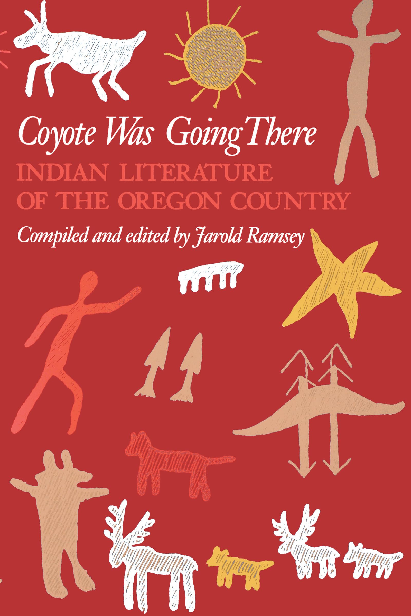 Coyote Was Going There: Indian Literature of the Oregon Country,Used