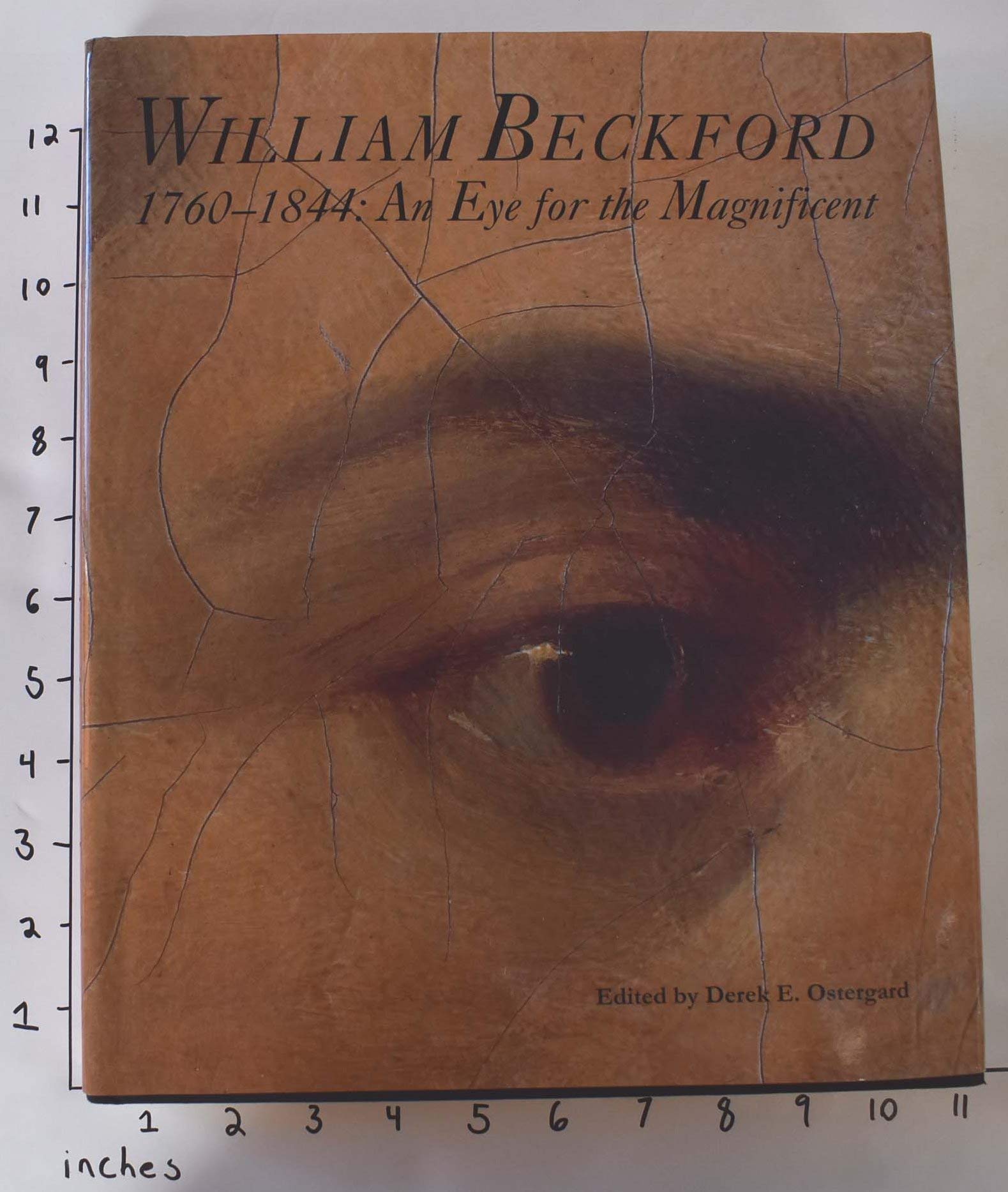 William Beckford, 17601844: An Eye for the Magnificent,New