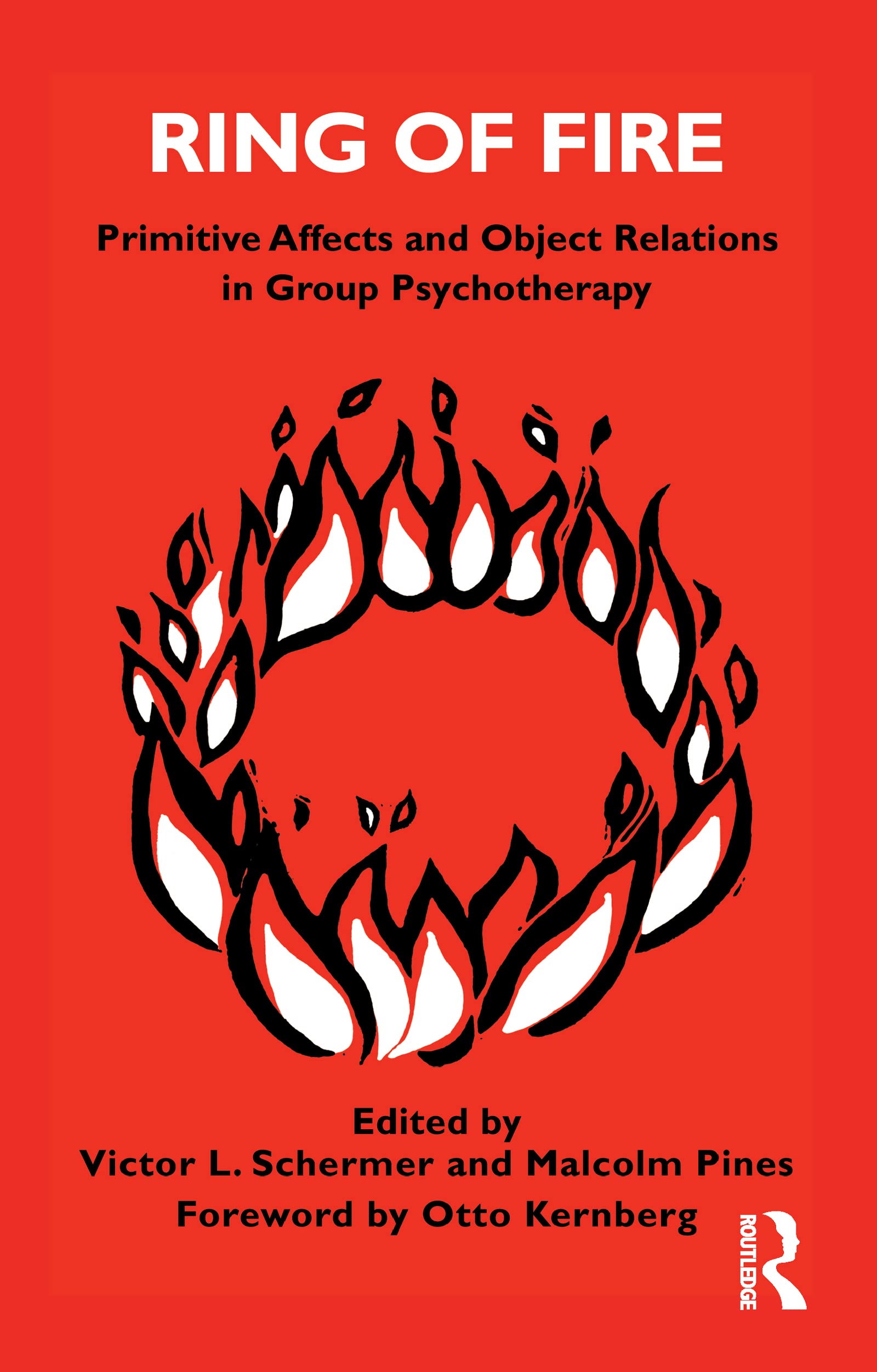 Ring of Fire: Primitive affects and object relations in group Psychotherapy (The International Library of Group Psychotherapy an,Used