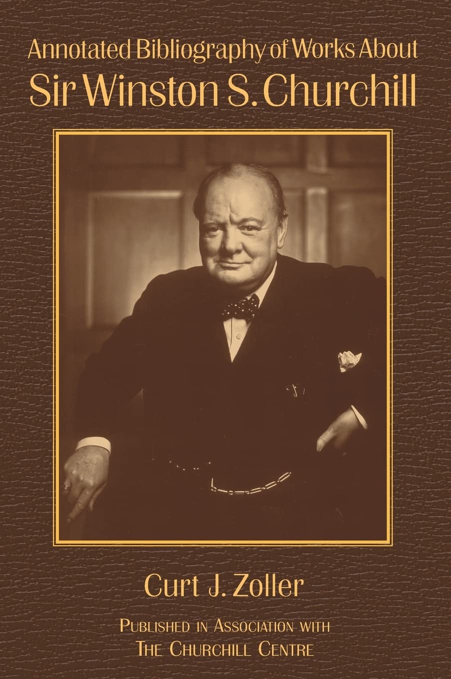 Annotated Bibliography of Works About Sir Winston S. Churchill,Used