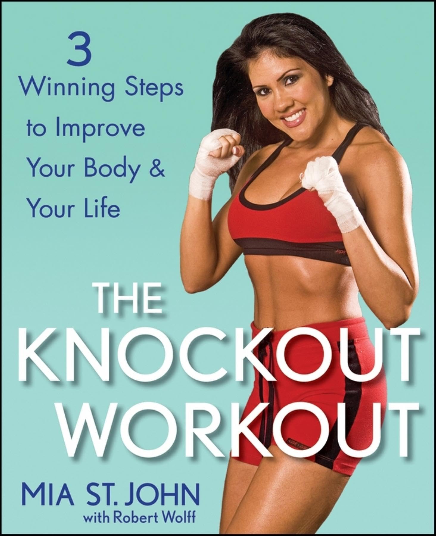 The Knockout Workout: 3 Winning Steps To Improve Your Body And Your Life,New