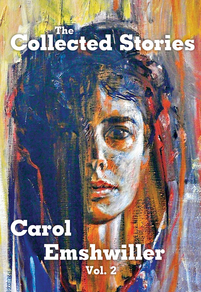 The Collected Stories Of Carol Emshwiller: Vol. 2,Used