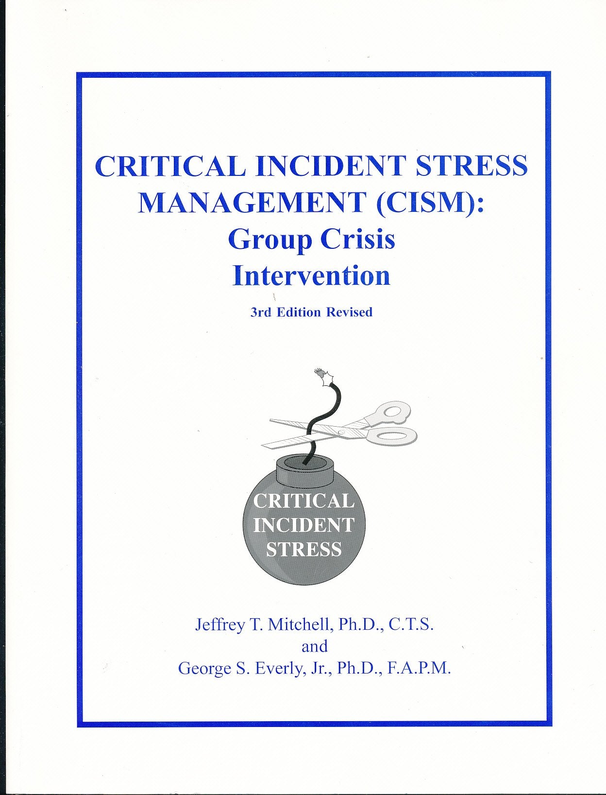 Critical Incident Stress Management: Group Crisis Intervention 3rd Edition Revised by Jeffrey Mitchell (20030802),Used