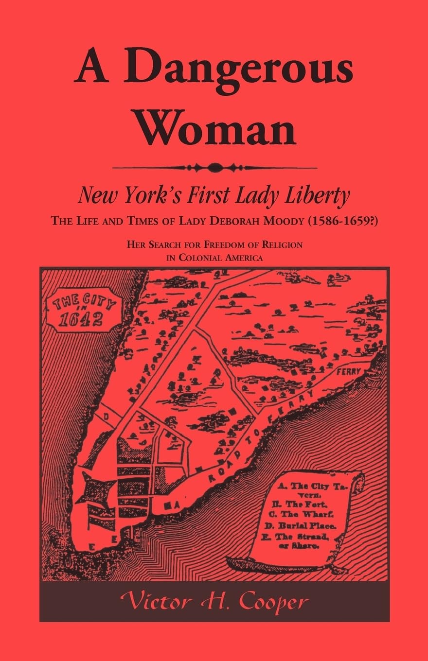 A Dangerous Woman: New York's First Lady Liberty: The Life and Times of Lady Deborah Moody (15861659?),Used
