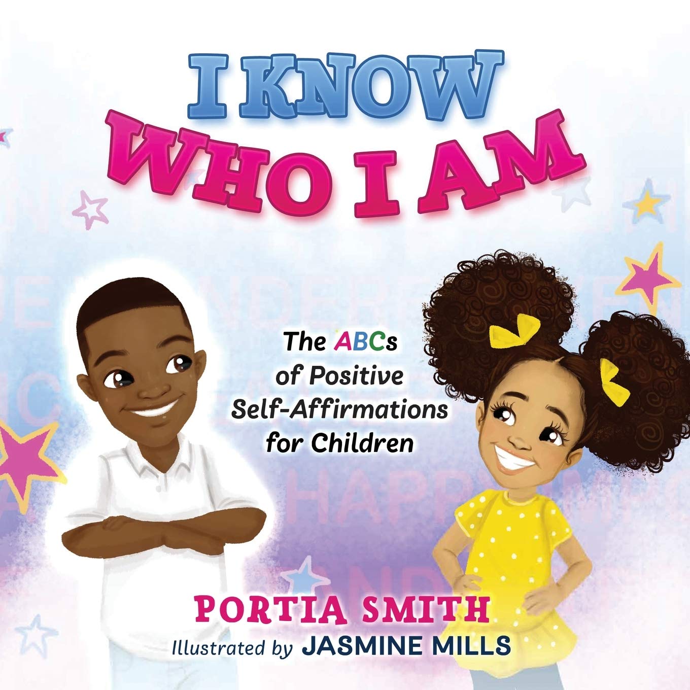 I Know Who I Am: The ABCs of Positive SelfAffirmations for Children,Used